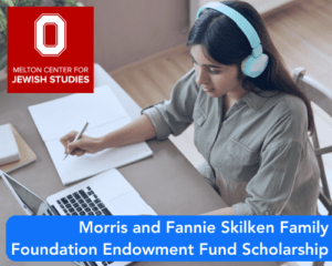 Morris and Fannie Skilken Family Foundation Endowment Fund Scholarship