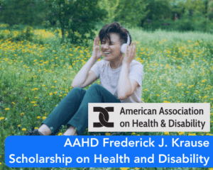 AAHD Frederick J. Krause Scholarship on Health and Disability