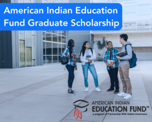 American Indian Education Fund Graduate Scholarship