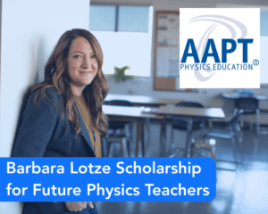 Barbara Lotze Scholarship for Future Physics Teachers