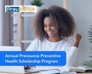 Annual Prevounce Preventive Health Scholarship Program
