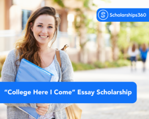 “College Here I Come” Essay Scholarship for High School Seniors