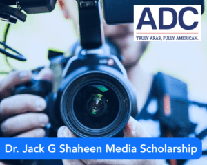 Dr. Jack G. Shaheen Media Scholarship
