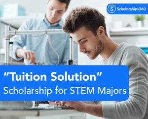 “Tuition Solution” Scholarship for STEM Students