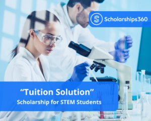 &#8220;Tuition Solution&#8221; Scholarship for STEM Students