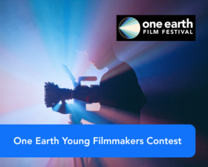 One Earth Young Filmmakers Contest