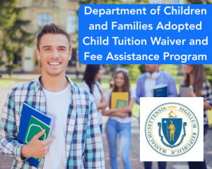 Department of Children and Families Adopted Child Tuition Waiver and Fee Assistance Program