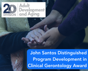 John Santos Distinguished Program Development in Clinical Gerontology Award