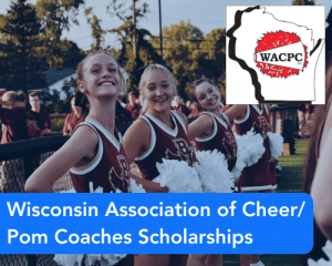 Wisconsin Association of Cheer/Pom Coaches Scholarships