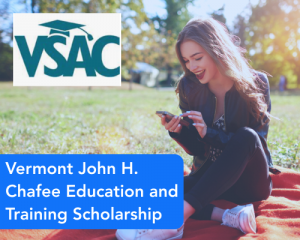 Vermont John H. Chafee Education and Training Scholarship