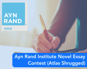 Ayn Rand Institute Novel Essay Contest (Atlas Shrugged)