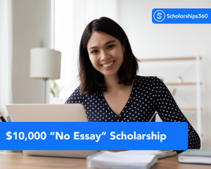 $10,000 “No Essay” Scholarship