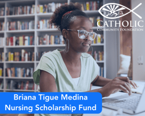 Briana Tigue Medina Nursing Scholarship Fund