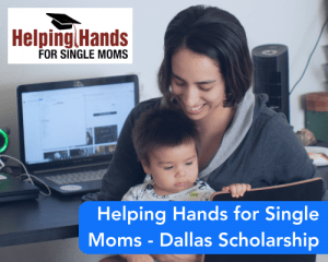 Helping Hands for Single Moms – Dallas Scholarship