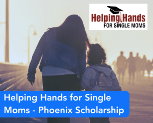 Helping Hands for Single Moms – Phoenix Scholarship