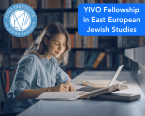 YIVO Fellowship in East European Jewish Studies