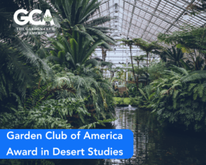 Garden Club of America Award in Desert Studies