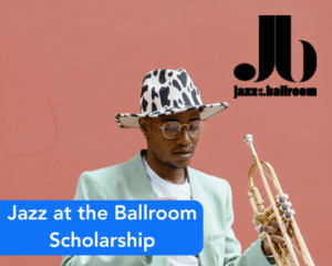 Jazz at the Ballroom Scholarship