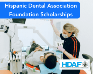 Hispanic Dental Association Foundation Scholarships