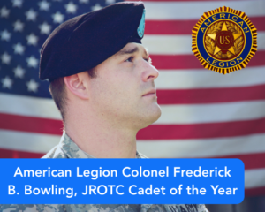 American Legion Colonel Frederick B. Bowling, JROTC Cadet of the Year