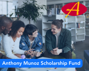 Anthony Munoz Scholarship Fund