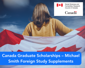 Canada Graduate Scholarships – Michael Smith Foreign Study Supplements