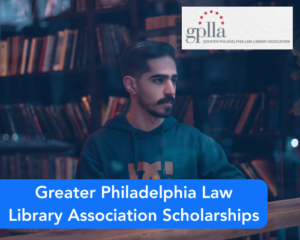 Greater Philadelphia Law Library Association Scholarships