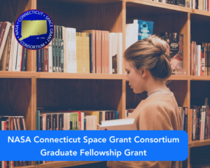 NASA Connecticut Space Grant Consortium Graduate Fellowship Grant
