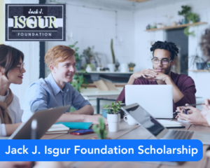 Jack J. Isgur Foundation Scholarship
