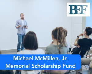 Michael McMillen, Jr. Memorial Scholarship Fund