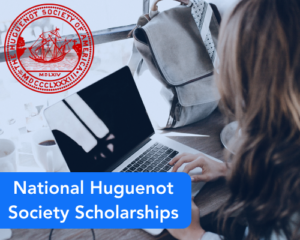 National Huguenot Society Scholarships