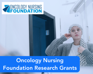 Oncology Nursing Foundation Research Grants