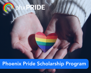 Phoenix Pride Scholarship Program