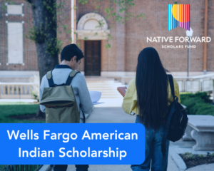 Wells Fargo American Indian Scholarship