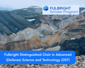 Fulbright Distinguished Chair in Advanced (Defense) Science and Technology (DST)