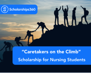 Caretakers on the Climb Scholarship for Nursing Students