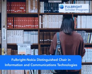 Fulbright-Nokia Distinguished Chair in Information and Communications Technologies