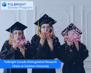 Fulbright Canada Distinguished Research Chairs at Carleton University