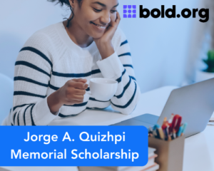 Jorge A. Quizhpi Memorial Scholarship