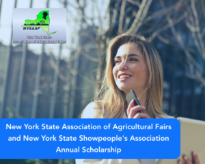 New York State Association of Agricultural Fairs and New York State Showpeople’s Association Annual Scholarship