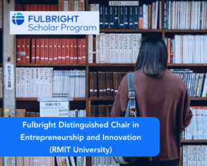 Fulbright Distinguished Chair in Entrepreneurship and Innovation (RMIT University)