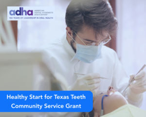 Healthy Start for Texas Teeth Community Service Grant