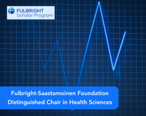 Fulbright-Saastamoinen Foundation Distinguished Chair in Health Sciences
