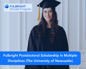 Fulbright Postdoctoral Scholarship in Multiple Disciplines (The University of Newcastle)