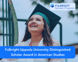 Fulbright-Uppsala University Distinguished Scholar Award in American Studies
