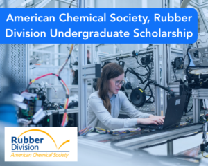 American Chemical Society, Rubber Division Undergraduate Scholarship