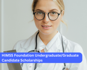 HIMSS Foundation Undergraduate/Graduate Candidate Scholarships