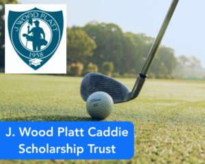 J. Wood Platt Caddie Scholarship Trust