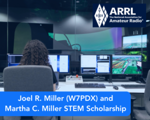Joel R. Miller (W7PDX) and Martha C. Miller STEM Scholarship
