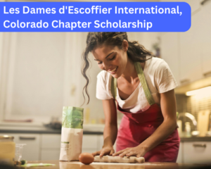 Les Dames d’Escoffier International, Colorado Chapter Scholarship